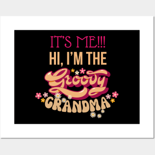 It's Me, Hi, I'm the Groovy Grandma Funny Young Groovy Cool Hippie Best Grandma Mother's Day Humor Posters and Art